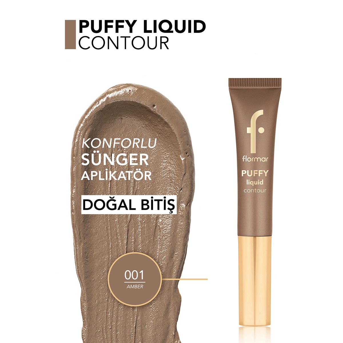  FLORMAR FLORMAR Flormar Puffy Aydınlık Bitişli Sünger Aplikatörlü Likit Kontür No: 01 Amber  1 of 8 