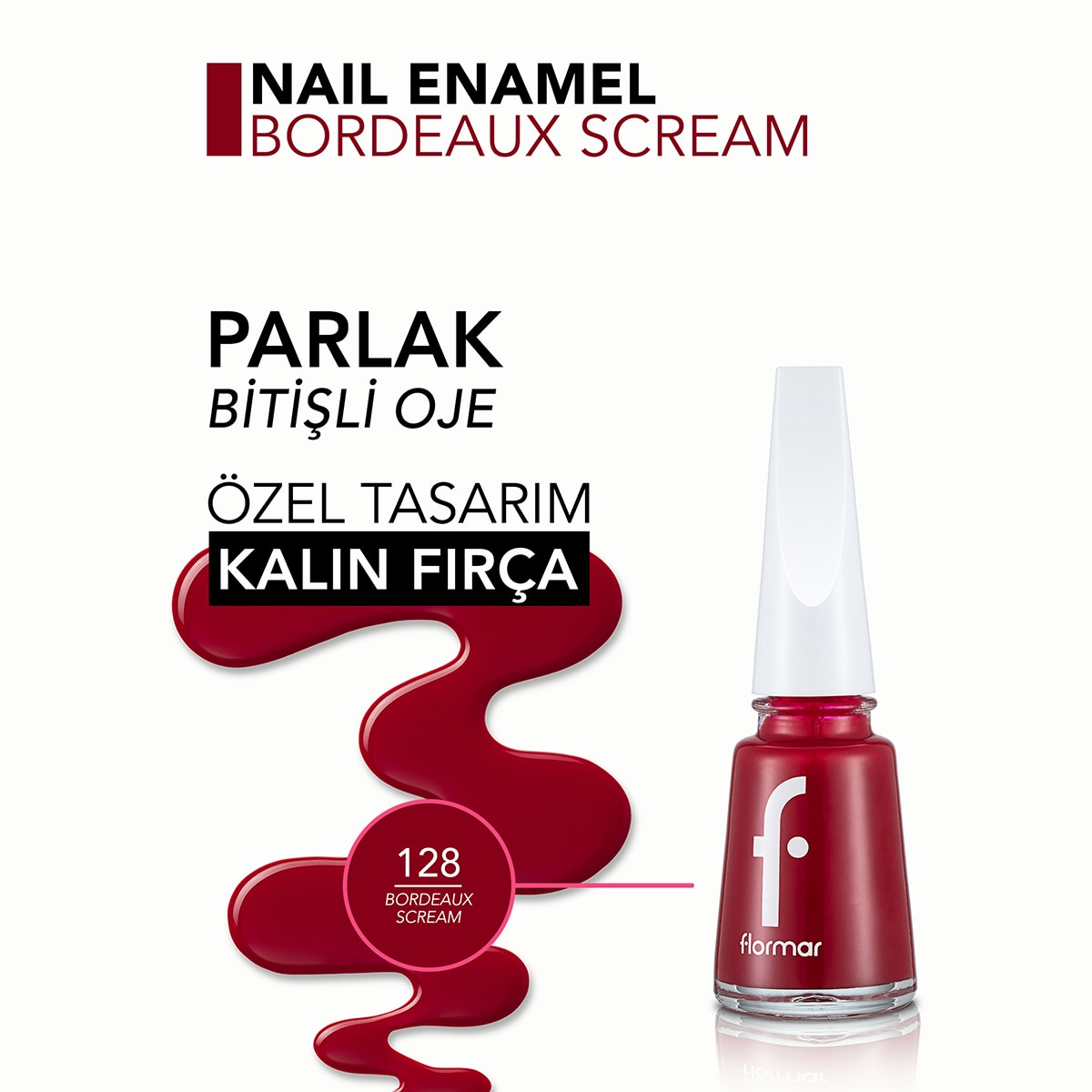 FLORMAR FLORMAR Flormar Nail Enamel Yoğun Pigmentli Parlak Oje No: 128 Bordeaux Scream 1 of 5