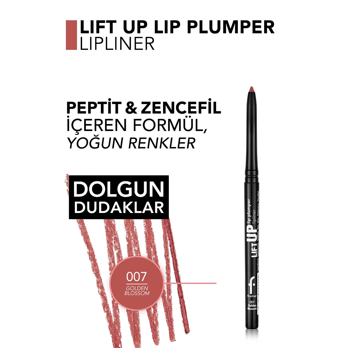 FLORMAR FLORMAR Flormar Lift Up Dolgun Görünüm Veren Mat Dudak Kalemi - 007 Golden Blossom 1 of 5