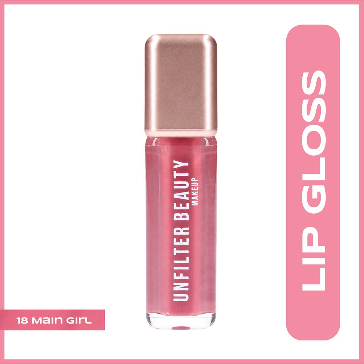  UNFILTER UNFILTER BEAUTY Unfilter Beauty Lipgloss 18 Main Girl 