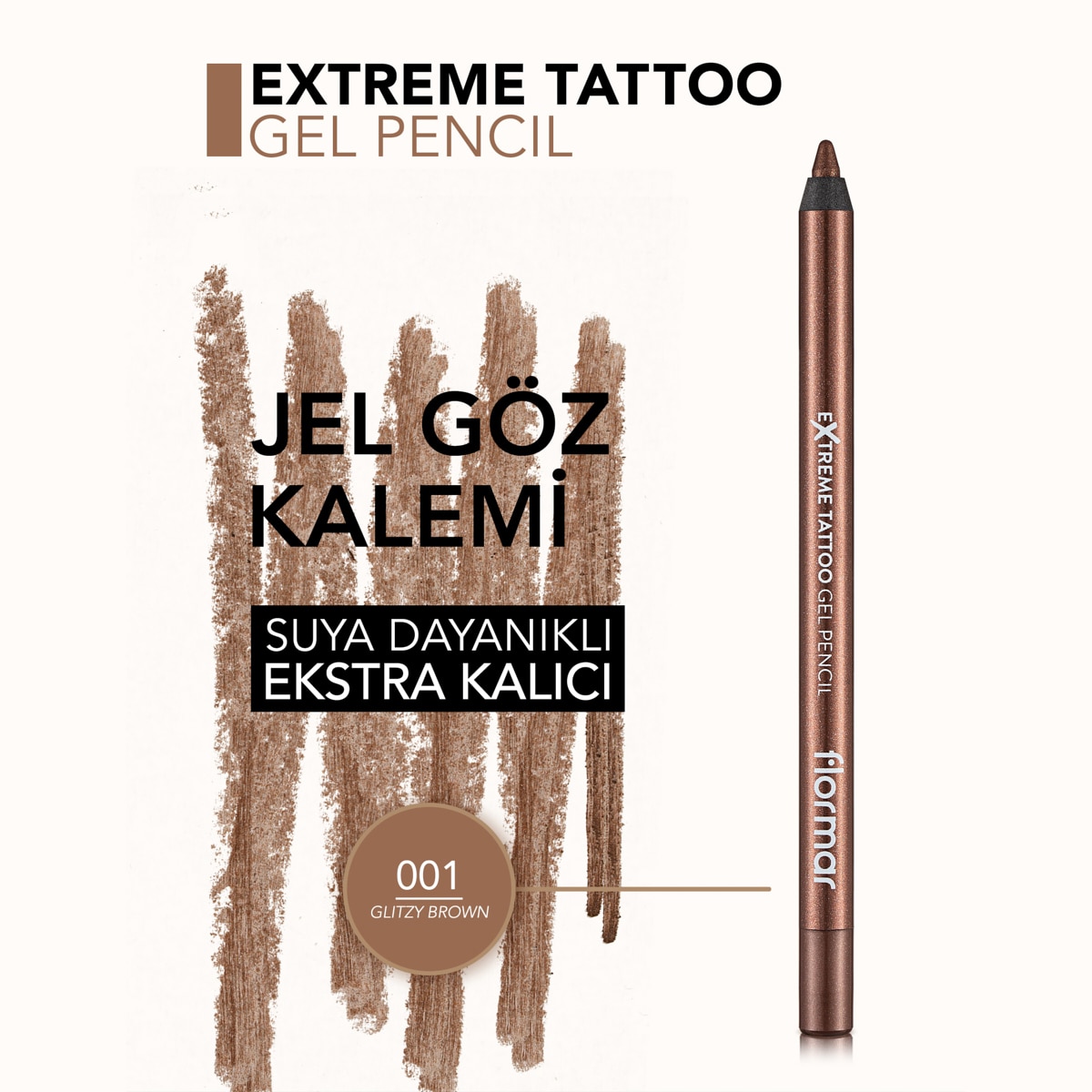  FLORMAR FLORMAR Flormar Extreme Tattoo Yoğun Pigmentli Işıltılı Jel Göz Kalemi No: 001 Glitzy Brown  1 of 9 