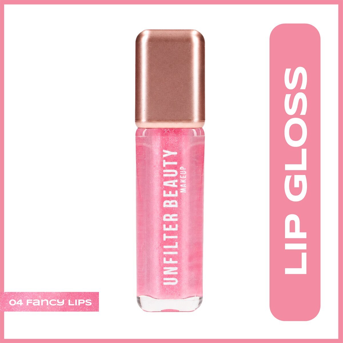  UNFILTER UNFILTER BEAUTY Unfilter Beauty Lipgloss 04 Fancy Lips 