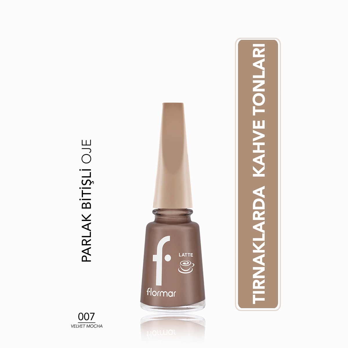 FLORMAR FLORMAR Flormar Latte Oje 007 Velvet Mocha  1 of 6