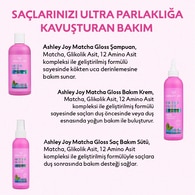  undefined ASHLEY JOY EXC. Ashley Joy Matcha Gloss Glikolik Asit İçeren Işıltı ve Parlaklık Veren Saç Bakım Kremi 250 ml  1 of 9 