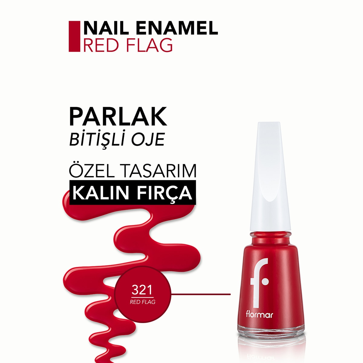 FLORMAR FLORMAR Flormar Nail Enamel Yoğun Pigmentli Parlak Oje No: 321 Red Flag 1 of 4