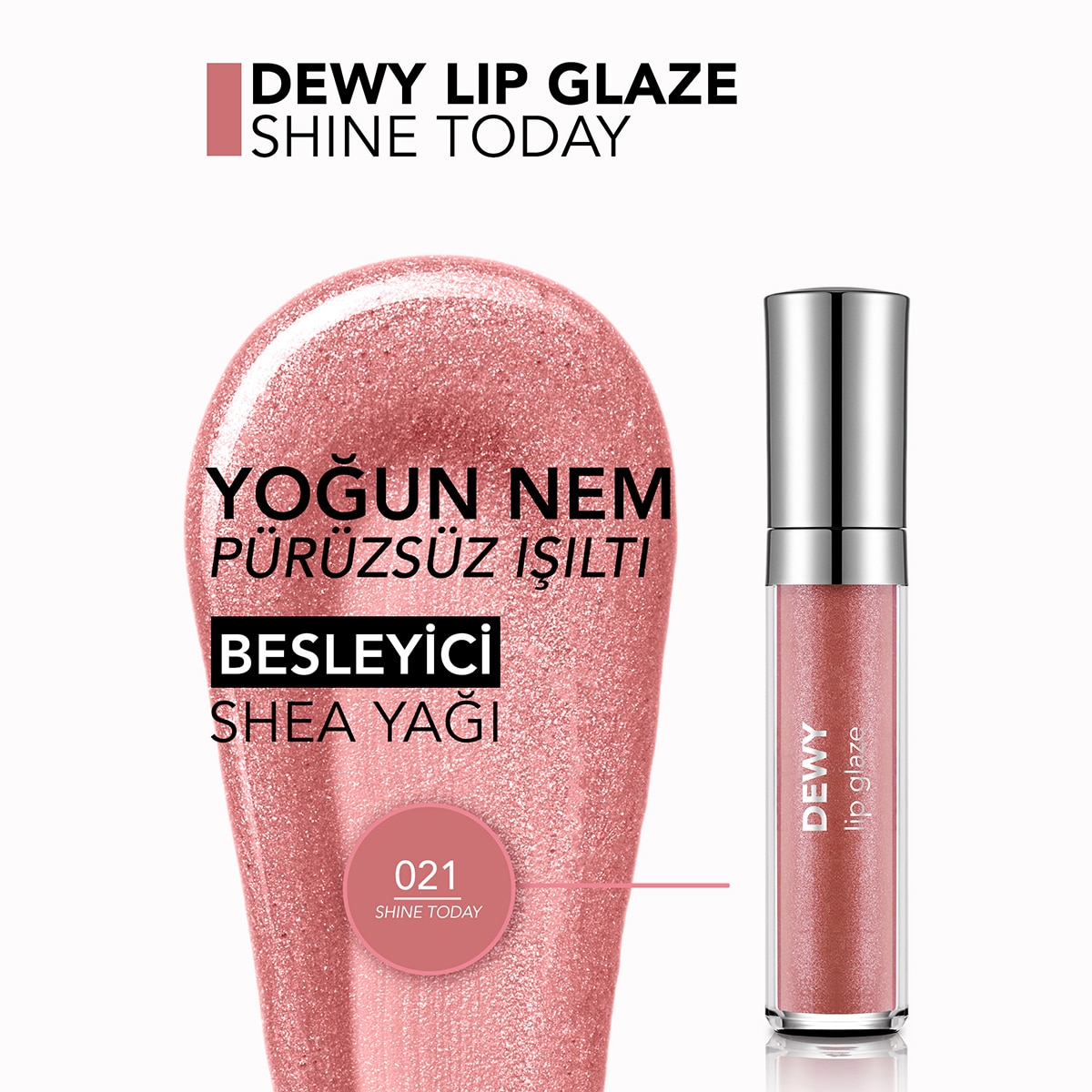  FLORMAR FLORMAR Flormar Dewy Lip Glaze Nemlendirici Dudak Parlatıcısı No: 021 Shine Today  1 of 8 