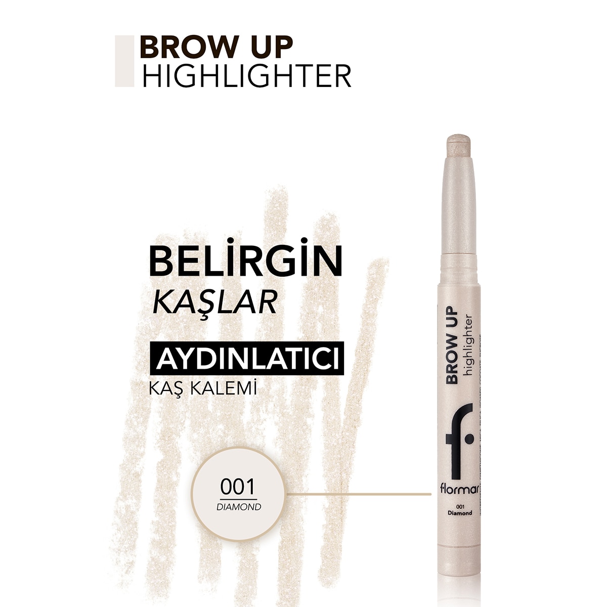  FLORMAR FLORMAR Flormar Brow Up Highlighter Kaş Altı Aydınlatıcı Asansörlü Kalem Stick Diamond 001  1 of 8 