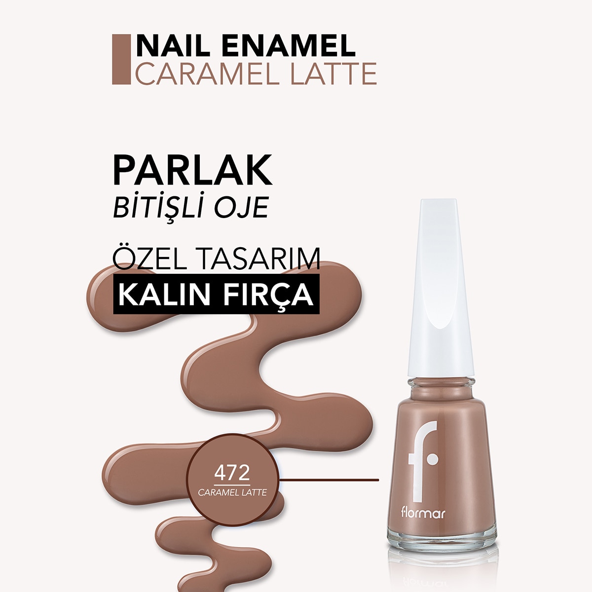 FLORMAR FLORMAR Flormar Nail Enamel Yoğun Pigmentli Parlak Oje No: 472 Caramel Latte 1 of 5
