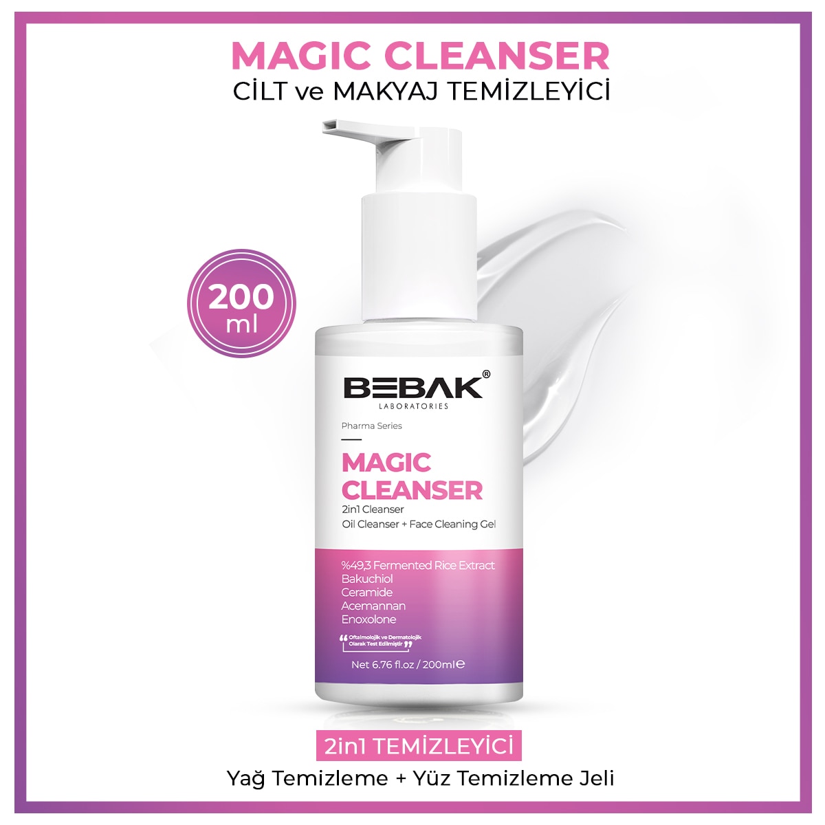 undefined BEBAK EXC. Bebak Pharma Magic Cleanser Yağ ve Yüz Temizleme Jeli 200 ml 1 of 1 Bebak Pharma Magic Cleanser Yağ ve Yüz Temizleme Jeli 200 ml