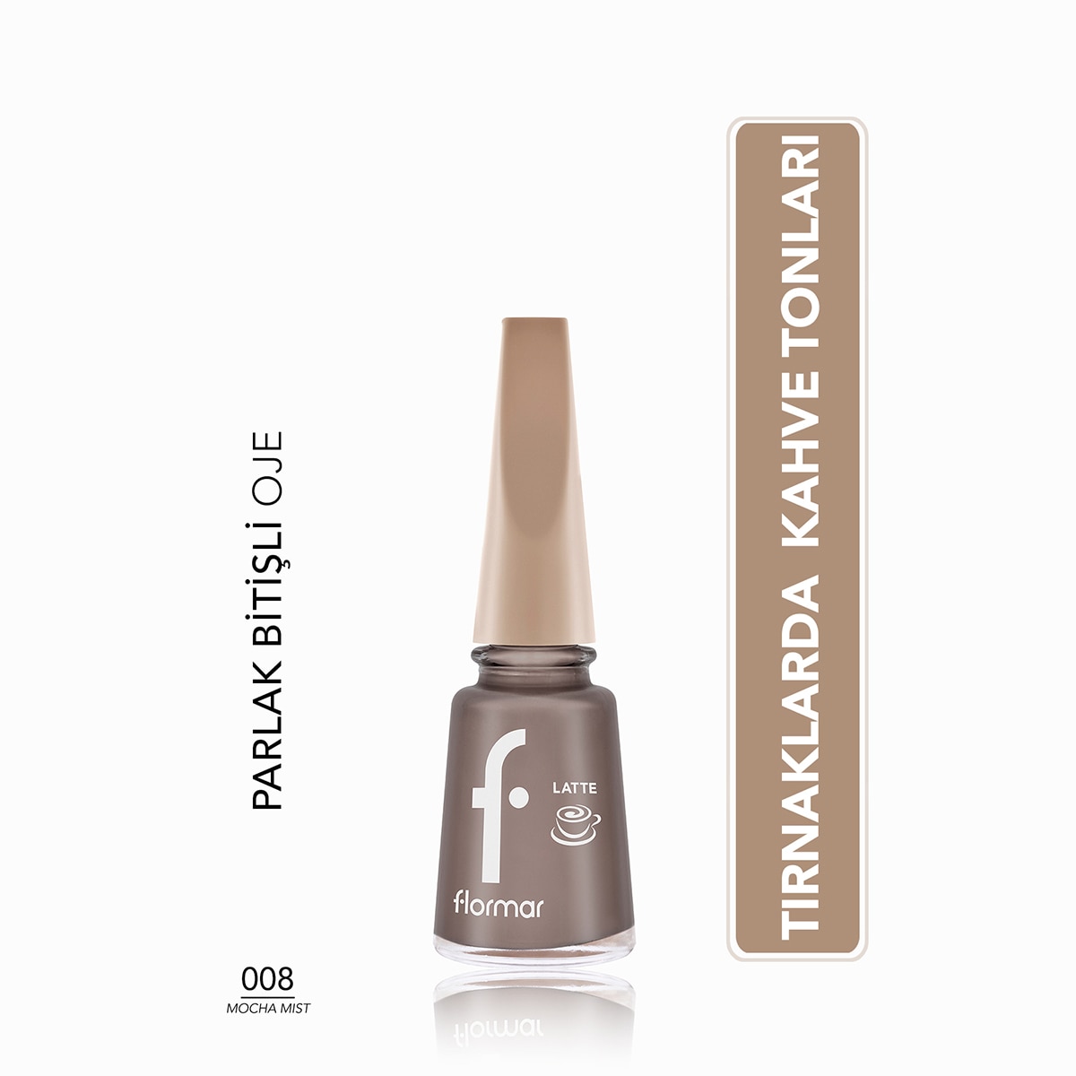 FLORMAR FLORMAR Flormar Latte Oje 008 Mocha Mist  1 of 6