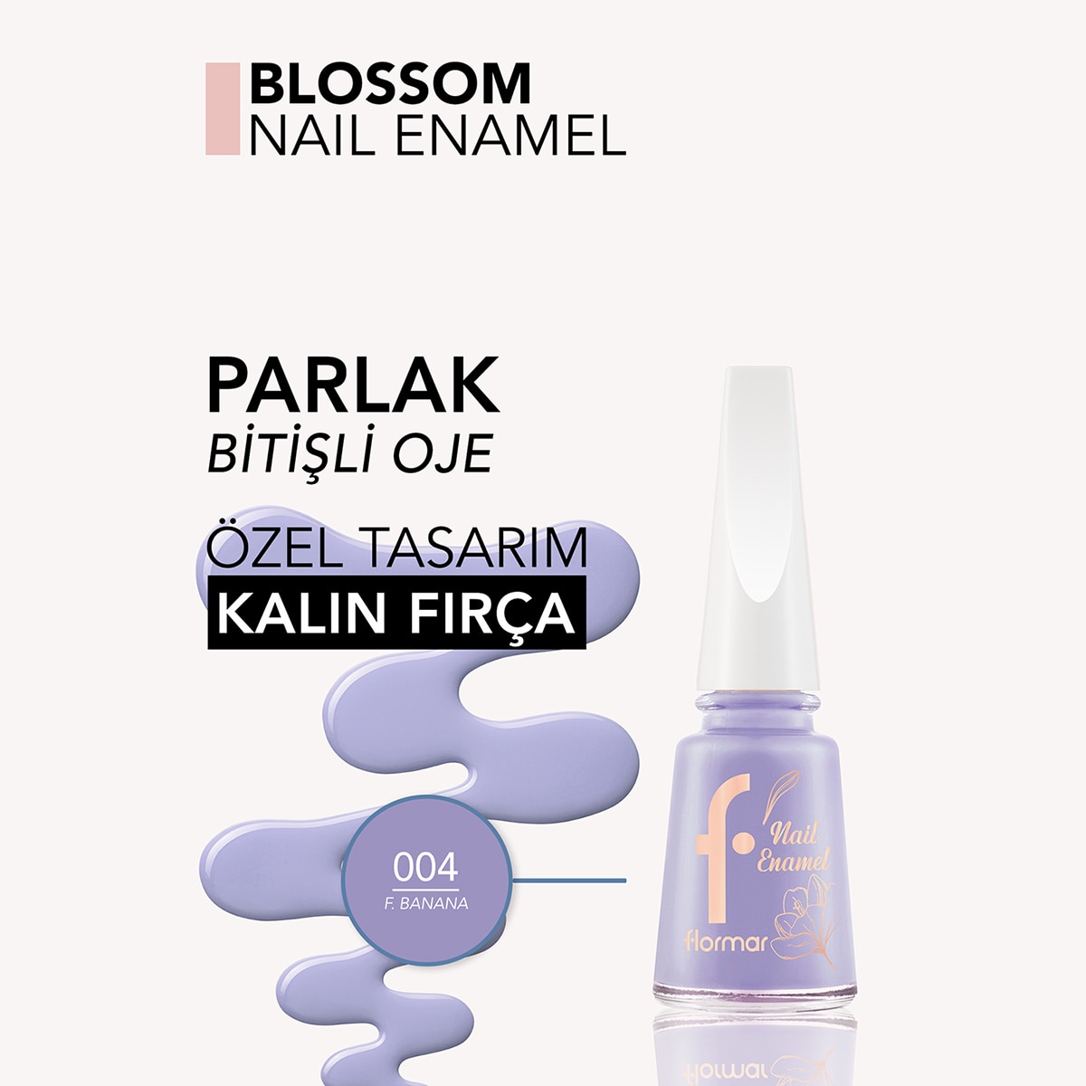  FLORMAR EXC. FLORMAR EXC. Flormar Blossom Yüksek Pigmentli & Parlak Bitişli Kalın Fırçalı Oje No: 004 Flowering Banana  1 of 4 