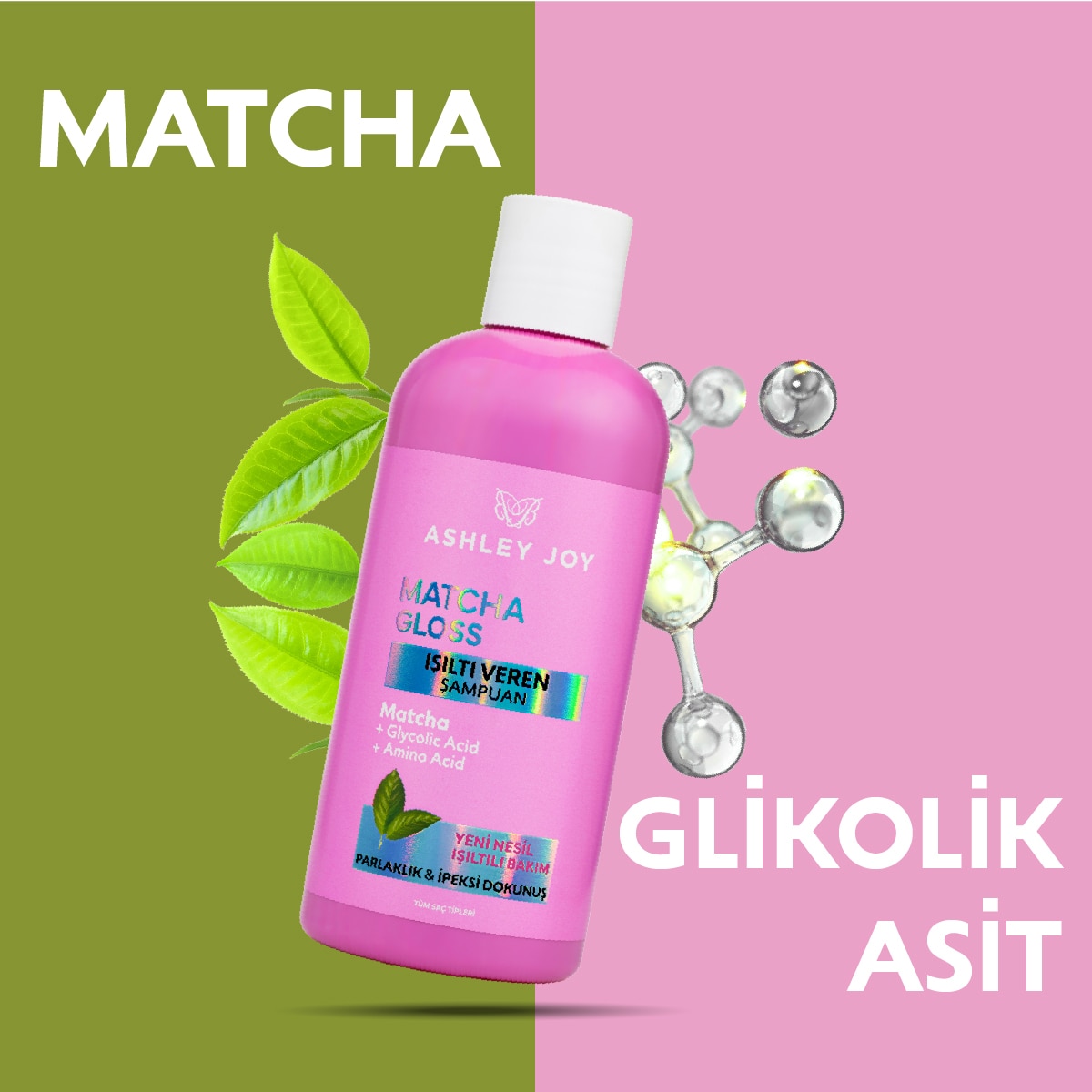  ASHLEY JOY ASHLEY JOY EXC. Ashley Joy Matcha Gloss Glikolik Asit İçeren Işıltı ve Parlaklık Veren Şampuan 400 ml  1 of 8 