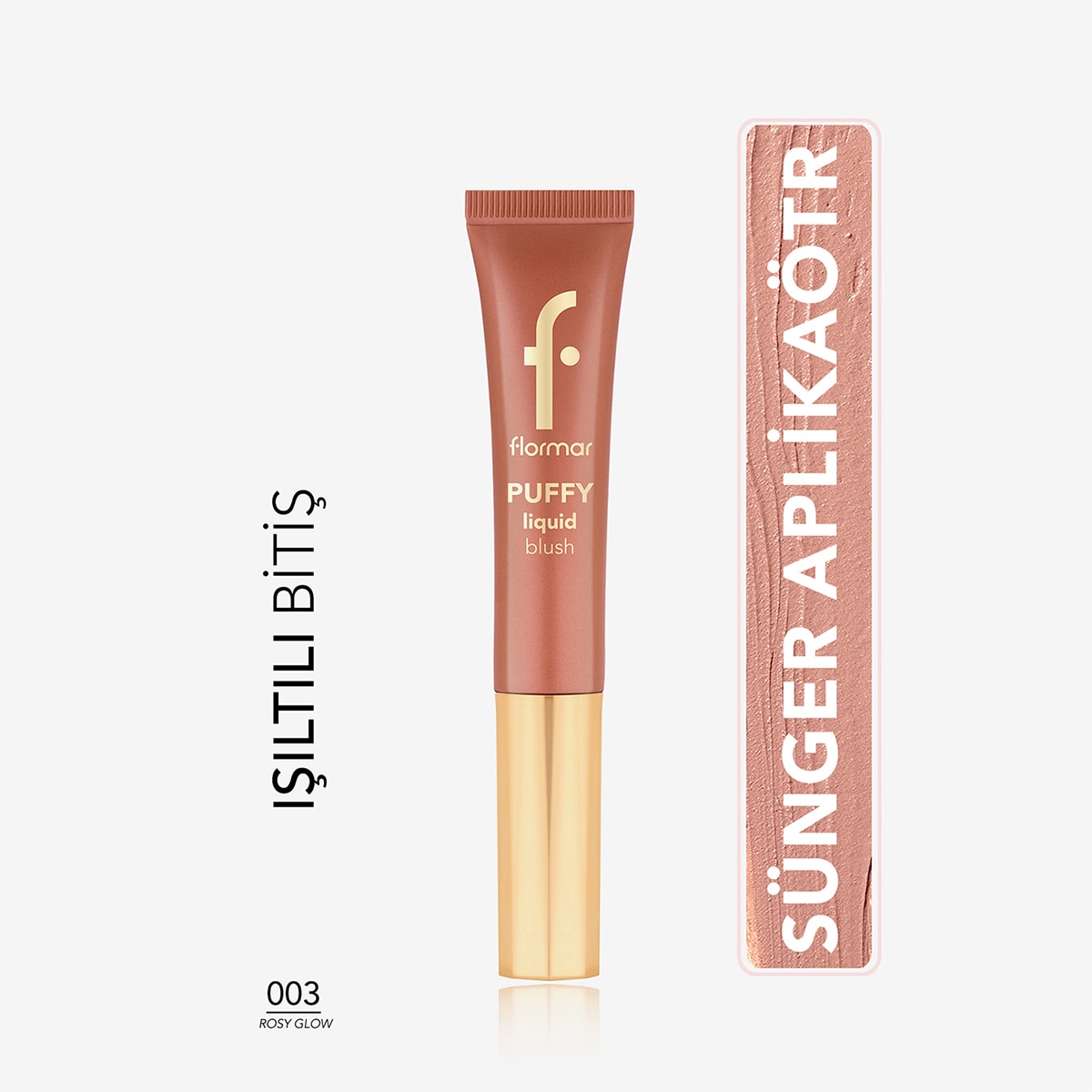 FLORMAR FLORMAR Flormar Puffy Likit Allık No: 03 Rosy Glow 1 of 1 Flormar Puffy Likit Allık No: 03 Rosy Glow
