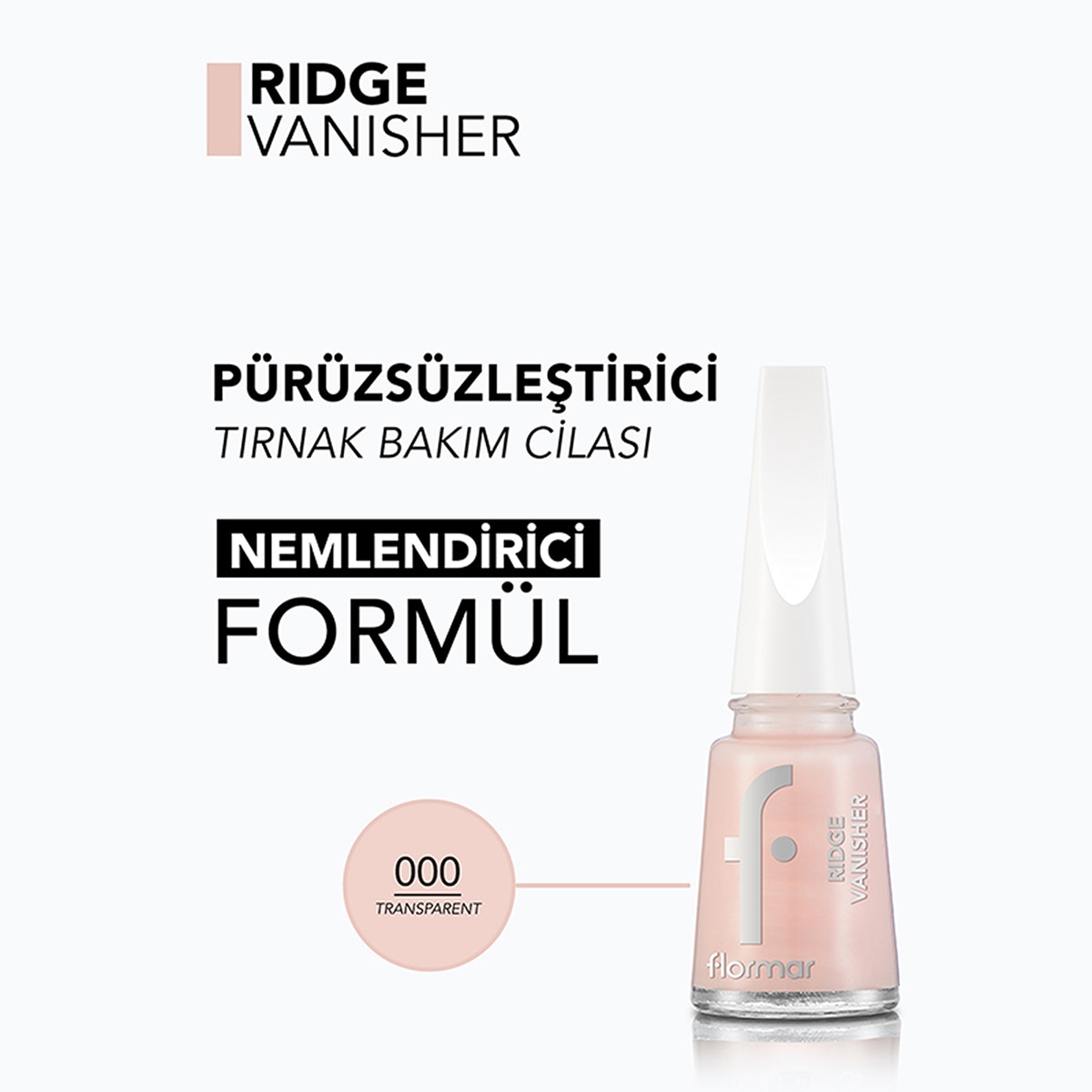 FLORMAR FLORMAR Flormar Ridge Vanisher Nemlendirici & Pürüzsüzleştirici Oje Bazı 1 of 3