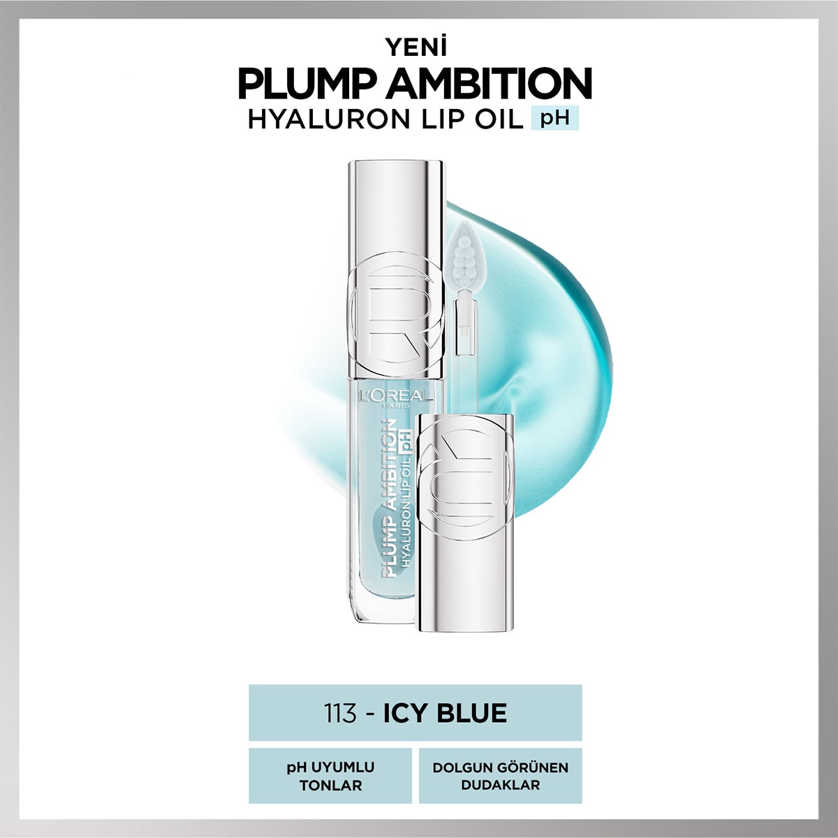  LOREAL PARIS LOREAL PARIS L'Oreal Paris Plump Ambition Hyaluron Lip Oil pH Dudak Parlatıcısı 113 Icy Blue  L'Oreal Paris Plump Ambition Hyaluron Lip Oil pH Dudak Parlatıcısı 113 Icy Blue