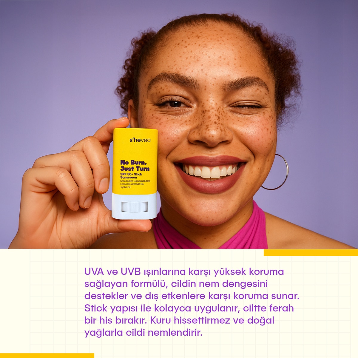  SHE VEC SHE VEC She Vec No Burn Just Turn Stick Güneş Kremi SPF50 15 g  1 of 5 