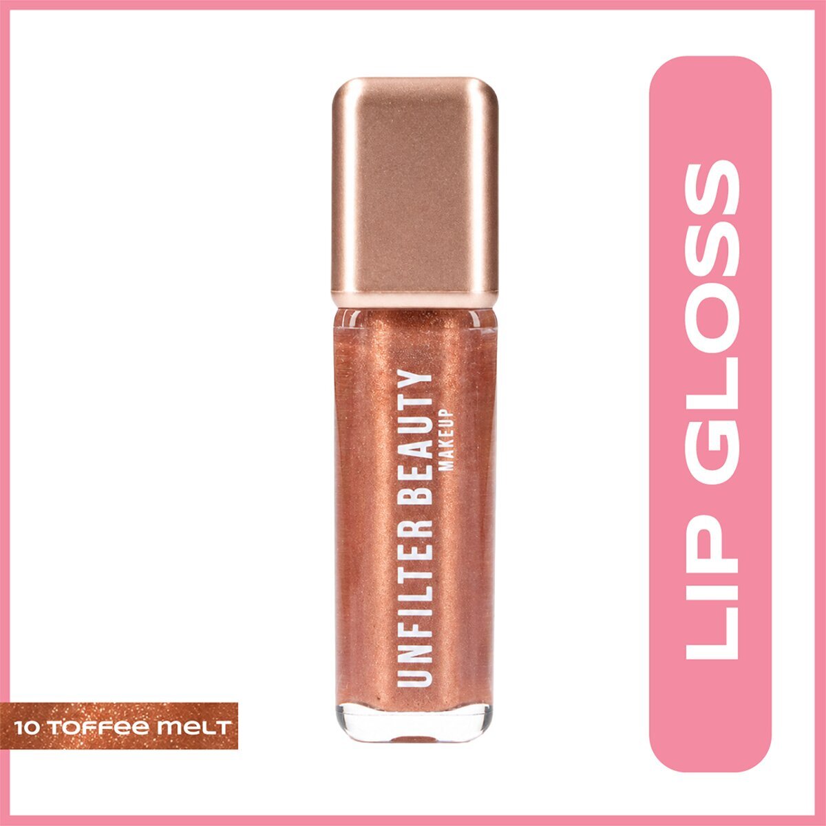  UNFILTER UNFILTER BEAUTY Unfilter Beauty Lipgloss 10 Toffee Melt 