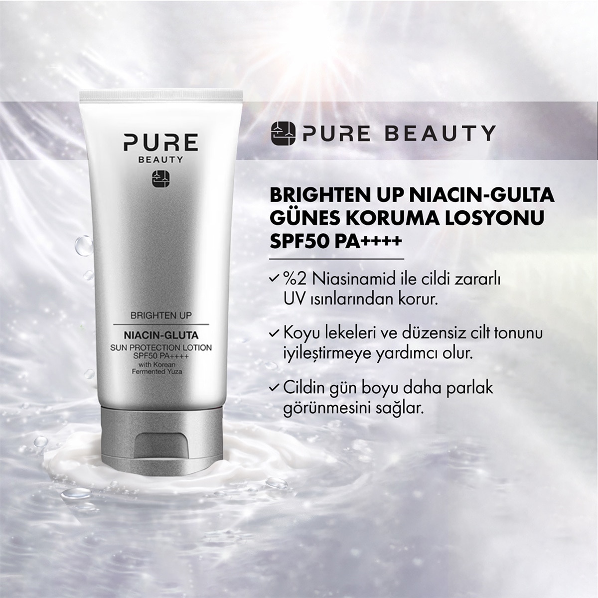  PURE BEAUTY PURE BEAUTY Pure Beauty Brighten Up Güneş Losyonu Spf50 Pa 50 ml  1 of 4 