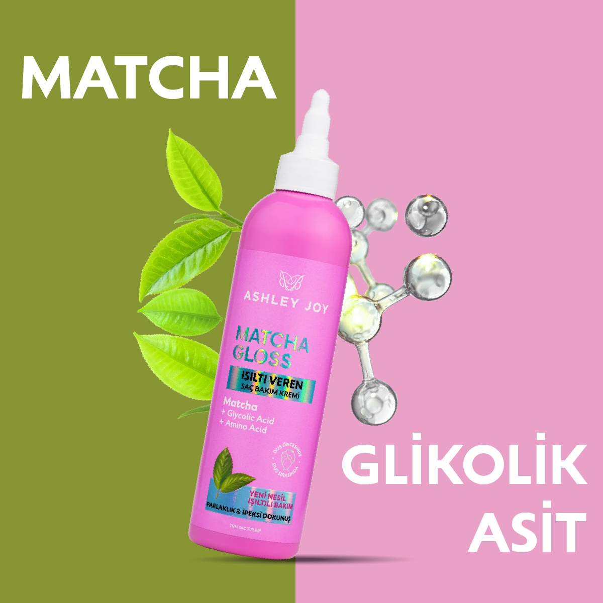  undefined ASHLEY JOY EXC. Ashley Joy Matcha Gloss Glikolik Asit İçeren Işıltı ve Parlaklık Veren Saç Bakım Kremi 250 ml  1 of 9 