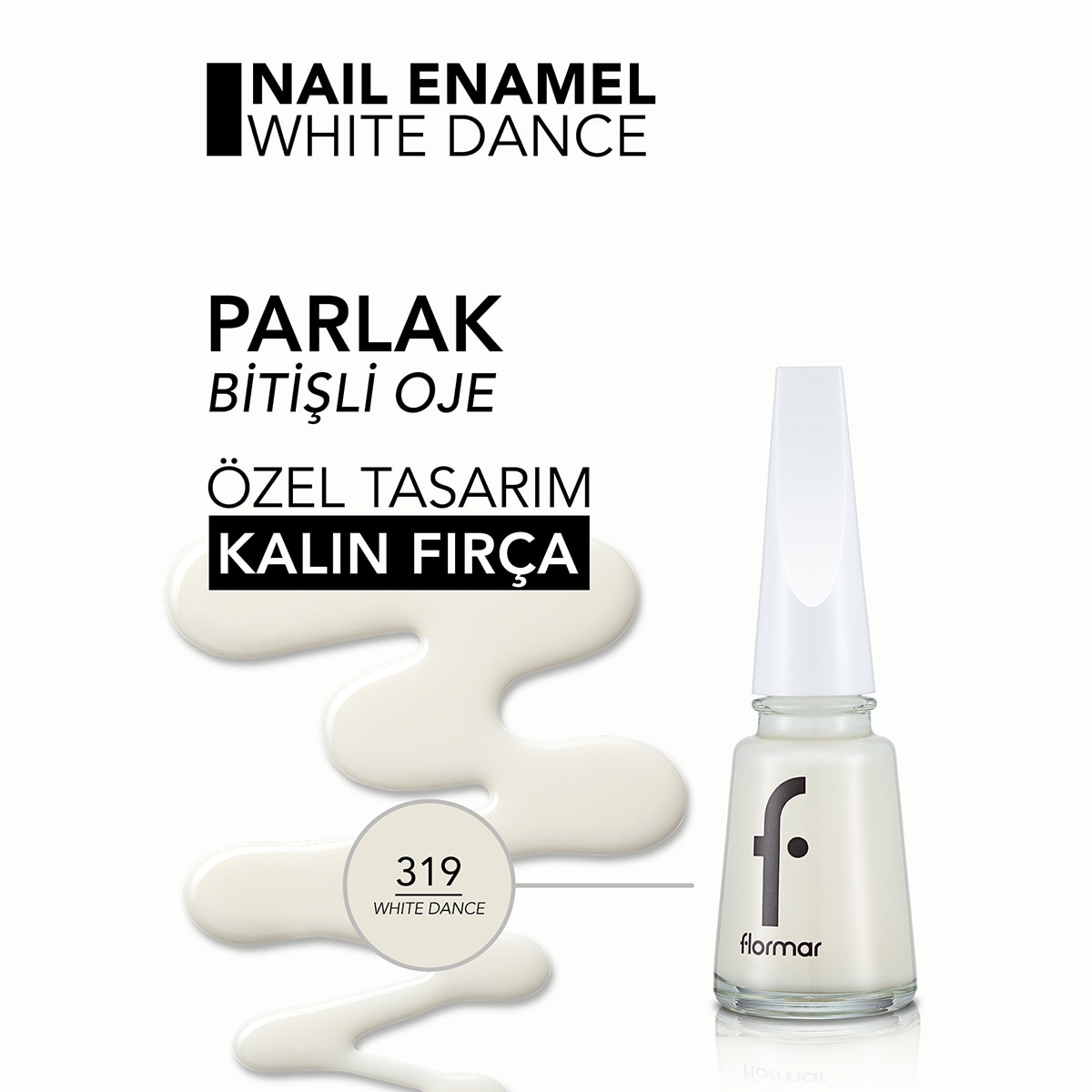  FLORMAR FLORMAR Flormar Nail Enamel Yoğun Pigmentli Parlak Oje No: 319 White Dance  1 of 5 