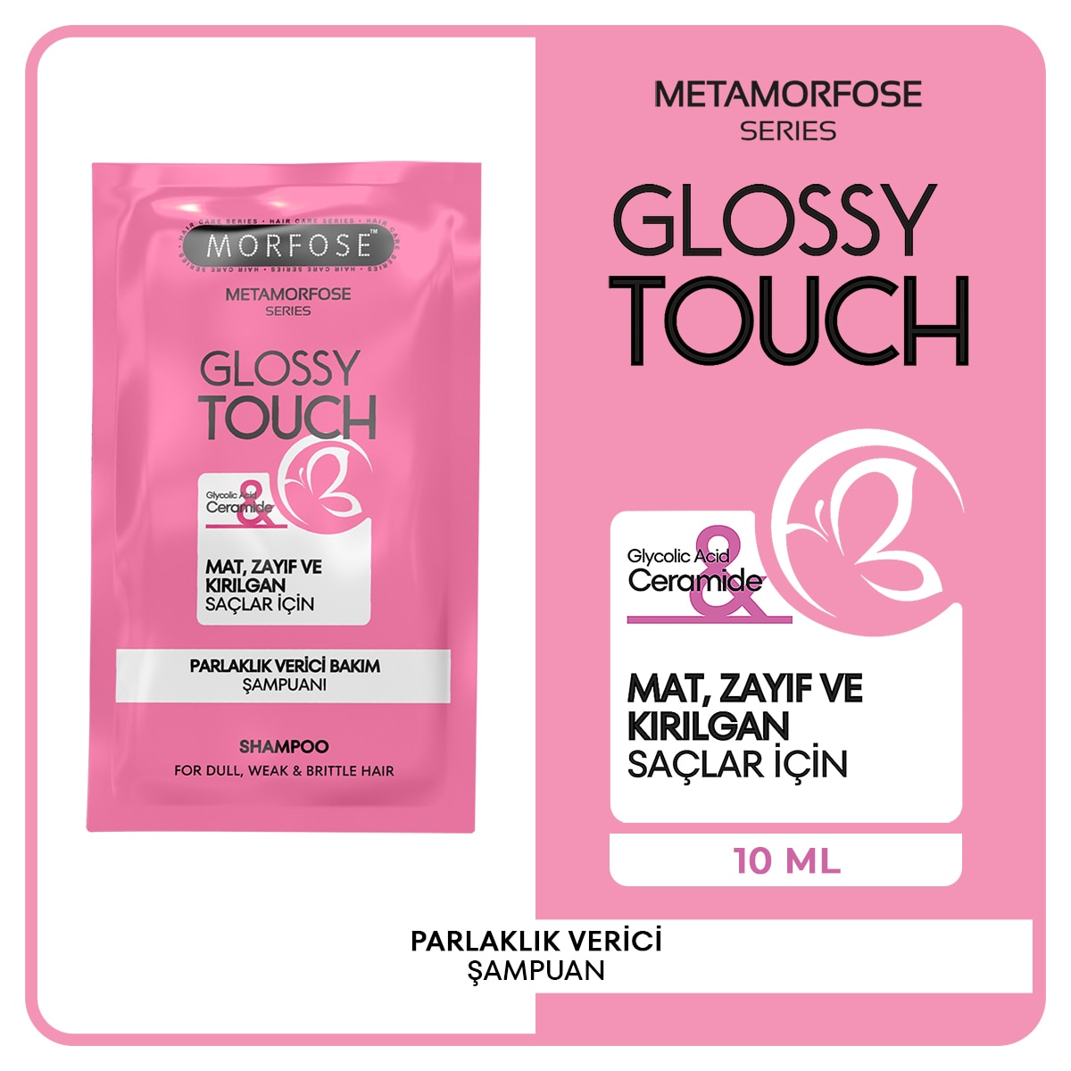 MORFOSE MORFOSE MORFOSE METAMORFOSE PARLAKLIK VER. ŞAMPUAN 10ML 1 of 6