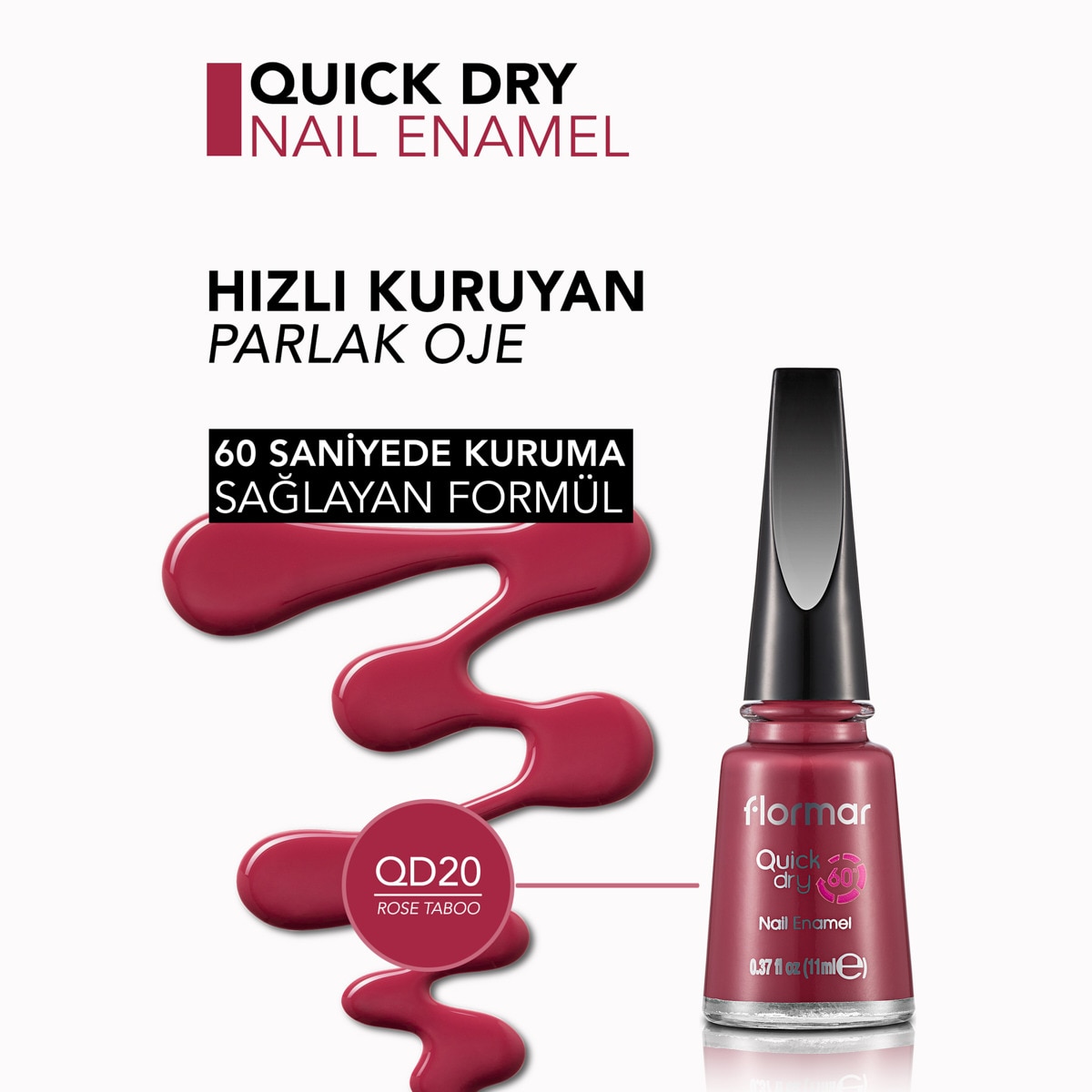  FLORMAR FLORMAR Flormar Quick Dry Çabuk Kuruyan Parlak Oje No: QD20  1 of 4 