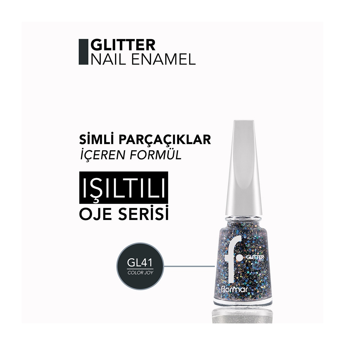  FLORMAR FLORMAR Flormar Glitter Oje No: 41 Colorjoy  1 of 3 