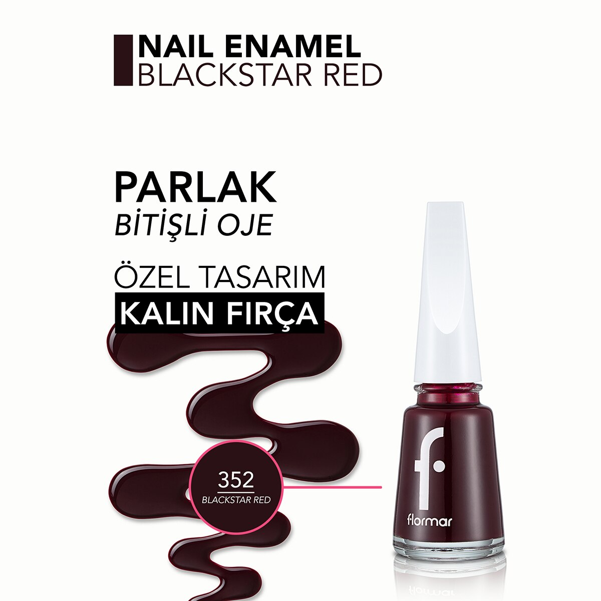  FLORMAR FLORMAR Flormar Nail Enamel Yoğun Pigmentli Parlak Oje No: 352 Blackstar Red  1 of 6 