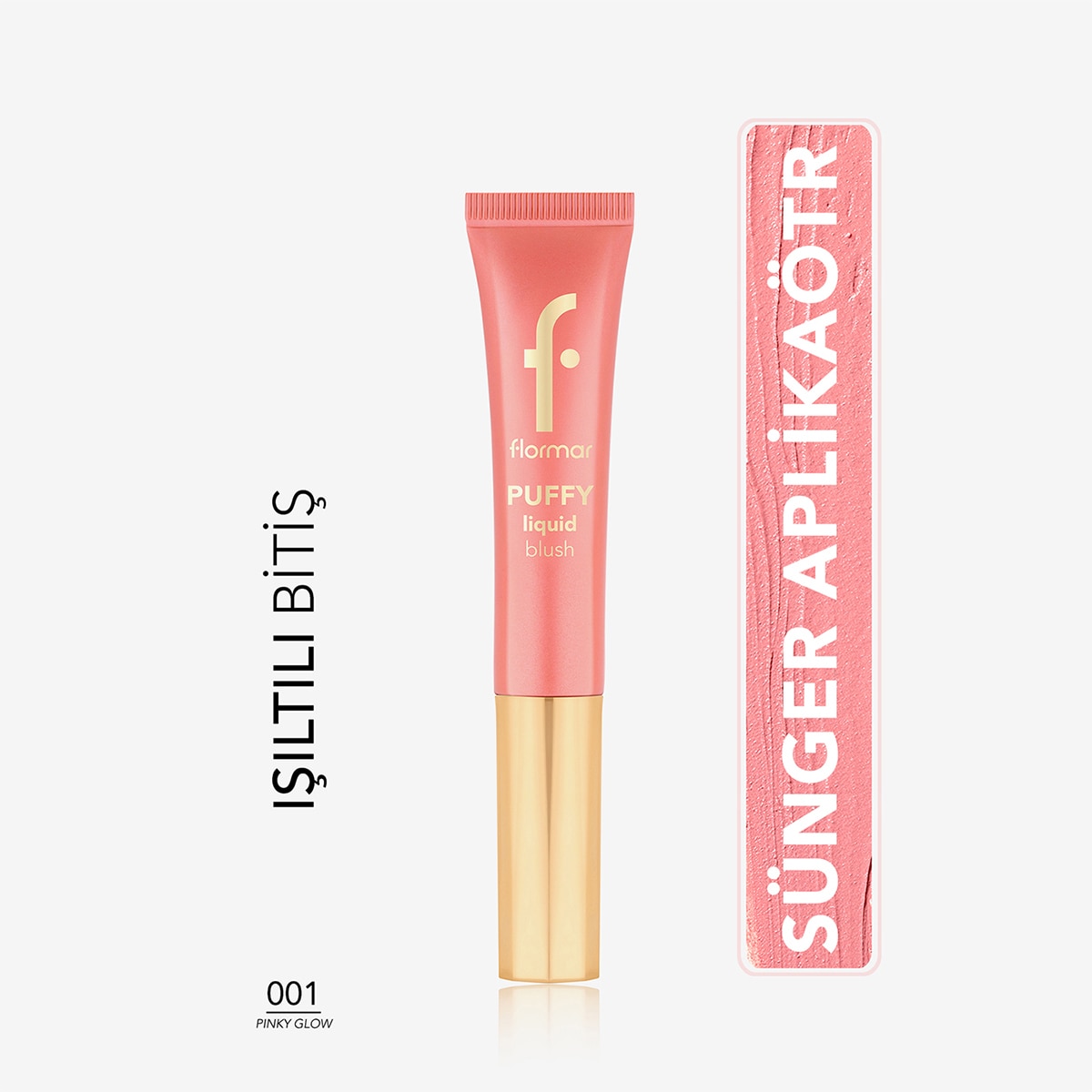 FLORMAR FLORMAR Flormar Puffy Likit Allık No: 01 Pinky Glow 1 of 8